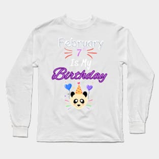 February 7 st is my birthday Long Sleeve T-Shirt